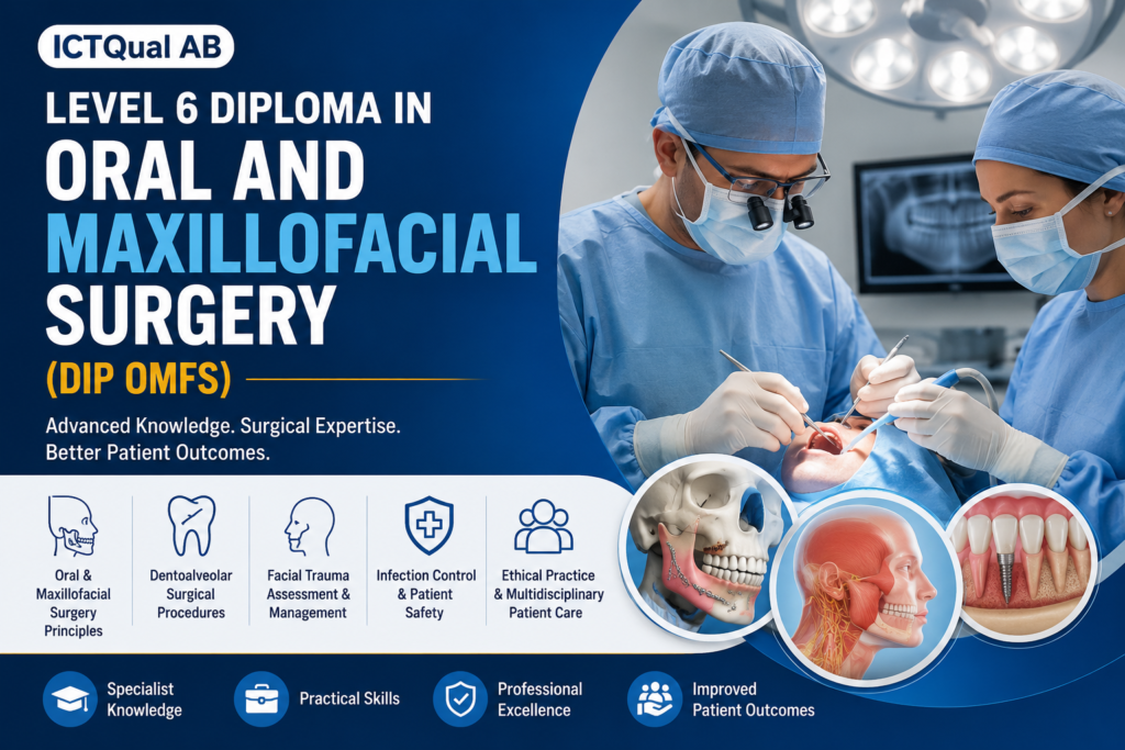 ICTQual AB Level 6 Diploma in Oral and Maxillofacial Surgery (Dip OMFS)